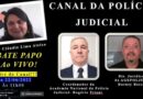 DIRETOR DA AGEPOLJUS PARTICIPA DE LIVE DO CANAL DA POLÍCIA JUDICIAL NESTA QUARTA-FEIRA