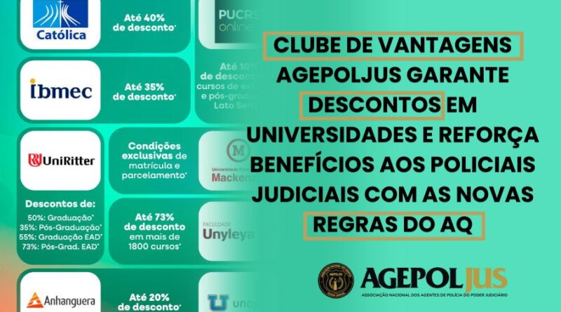 CLUBE DE VANTAGENS SPI/AGEPOLJUS GARANTE DESCONTOS EM UNIVERSIDADES E REFORÇA BENEFÍCIOS AOS POLICIAIS JUDICIAIS COM AS NOVAS REGRAS DO AQ