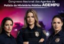 AGEMPU REALIZA CONGRESSO DOS AGENTES DE POLÍCIA DO MP ENTRE 4 E 6 DE FEVEREIRO