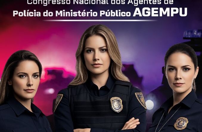 AGEMPU REALIZA CONGRESSO DOS AGENTES DE POLÍCIA DO MP ENTRE 4 E 6 DE FEVEREIRO