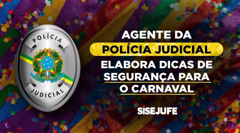 AGENTE DA POLÍCIA JUDICIAL DO RIO DE JANEIRO ELABORA DICAS DE SEGURANÇA PARA O CARNAVAL