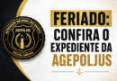 FERIADO DE CORPUS CHRISTI: CONFIRA COMO FICA O EXPEDIENTE DA AGEPOLJUS NOS PRÓXIMOS DIAS