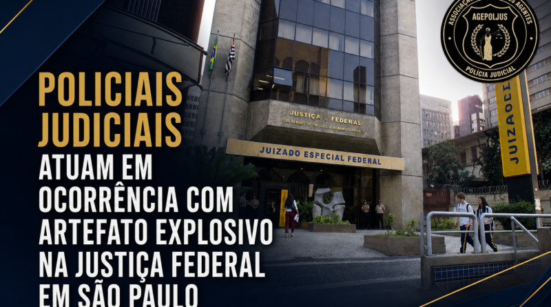 POLICIAIS JUDICIAIS ATUAM EM OCORRÊNCIA COM ARTEFATO EXPLOSIVO NA JUSTIÇA FEDERAL EM SÃO PAULO