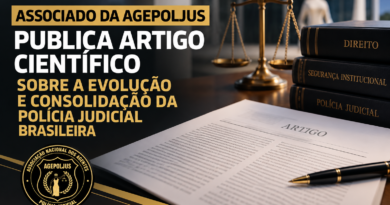 ASSOCIADO DA AGEPOLJUS PUBLICA ARTIGO CIENTÍFICO SOBRE A EVOLUÇÃO E CONSOLIDAÇÃO DA POLÍCIA JUDICIAL BRASILEIRA